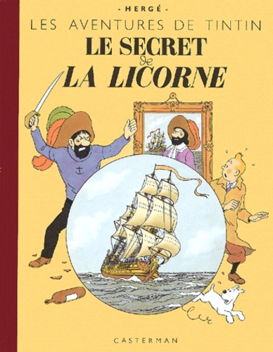 Les Aventures de Tintin : Le secret de la Licorne. Edition fac-similé en couleurs