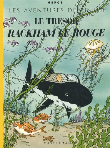 Les Aventures de Tintin : Le Trésor de Rackham le Rouge. Edition fac-similé en couleurs