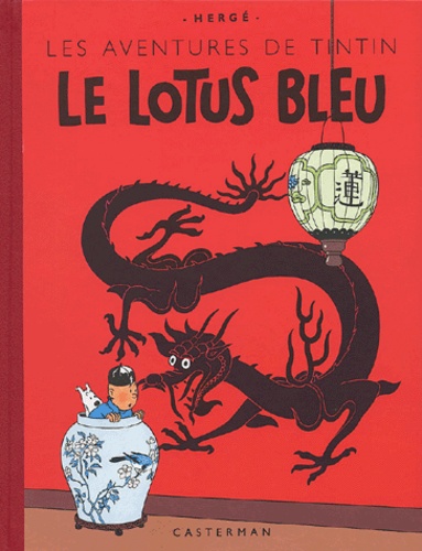 Les Aventures de Tintin : Le Lotus bleu. Edition fac-similé en couleurs