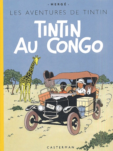 Les Aventures de Tintin : Tintin au Congo. Edition fac-similé en couleurs