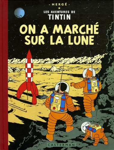 Les Aventures de Tintin : On a marché sur la lune. Edition fac-similé en couleurs