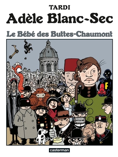 Adèle Blanc-Sec Tome 10 : Le bébé des Buttes-Chaumont