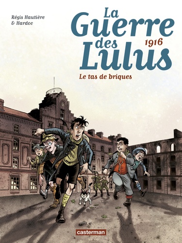 La Guerre des Lulus Tome 3 : 1916 : Le tas de briques