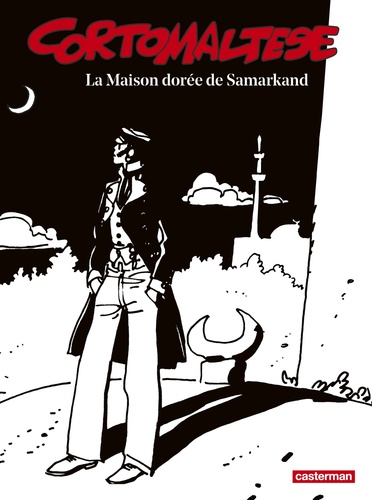 Corto Maltese en noir et blanc Tome 8 : La Maison dorée de Samarkand