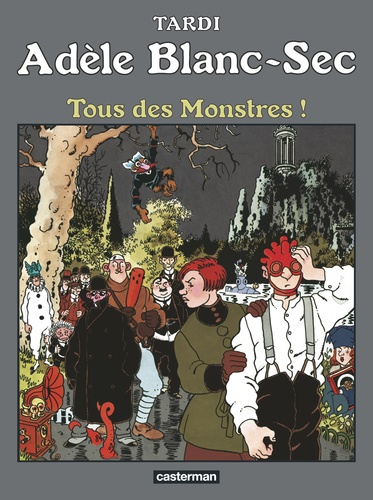 Adèle Blanc-Sec Tome 7 : Tous des monstres !