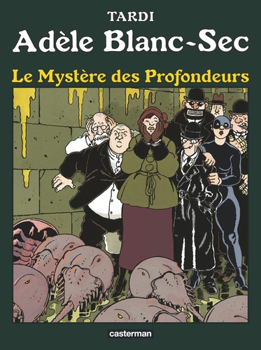 Adèle Blanc-Sec Tome 8 : Le mystère des profondeurs