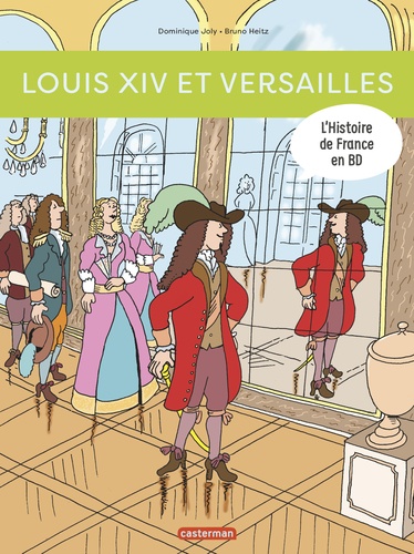 L'histoire de France en BD : Louis XIV et Versailles