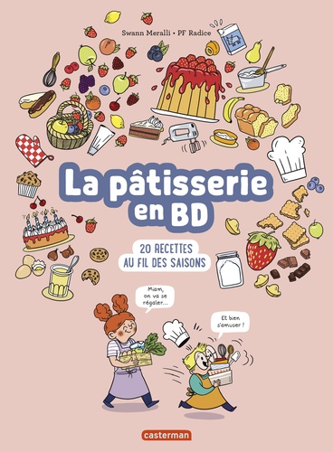 La pâtisserie en BD. 20 recettes au fil des saisons