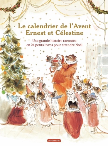 Ernest et Célestine : Le calendrier de l'avent. Une grande histoire racontée en 24 petits livres pour attendre Noël