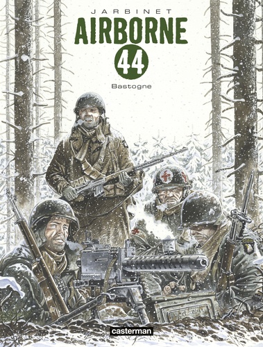 Airborne 44 : Bastogne. Tome 5, S'il faut survivre ; Tome 6, L'Hiver aux armes