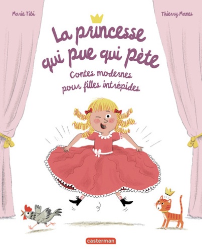 La princesse qui pue qui pète. Contes modernes pour filles intrépides