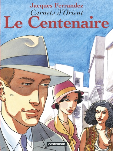 Carnets d'Orient Tome 4 : Le Centenaire