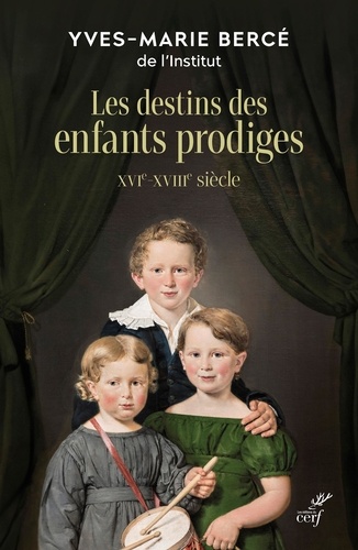 Le sort des enfants prodiges. XVIe-XVIIIe siècle