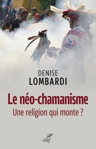 Le néo-chamanisme. Une religion qui monte ?