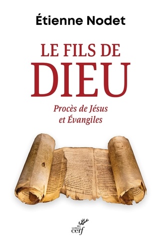 Le fils de Dieu. Procès de Jésus et évangiles