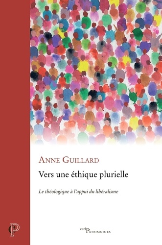 Vers une éthique plurielle. Le théologique à l'appui du libéralisme