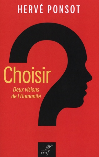 Choisir. Deux visions de l'humanité