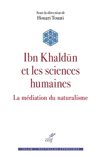 Ibn Khaldûn et les sciences humaines. La médiation du naturalisme