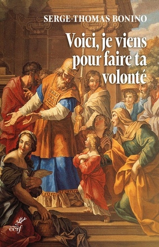 Voici je viens pour faire, ô Dieu, ta volonté