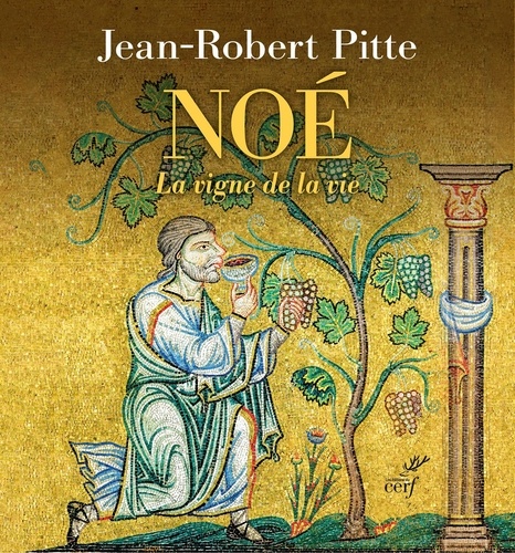 Noé. La vigne de la vie