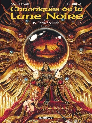 Chroniques de la Lune Noire Tome 15 : Terra Secunda. Livre 1/2