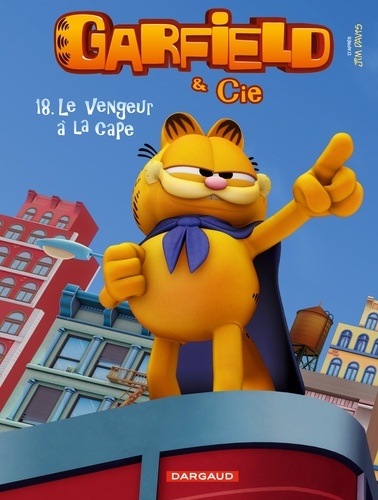 Garfield & Cie Tome 18 : Le vengeur à la cape