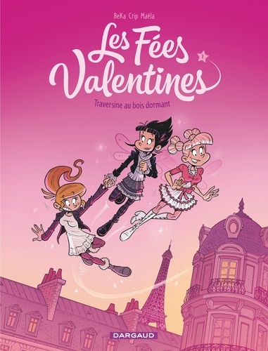 Les Fées Valentines Tome 1 : Traversine au bois dormant