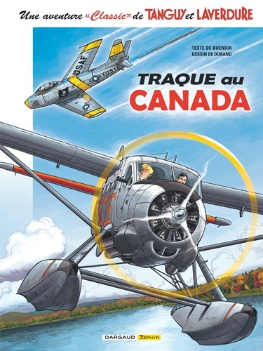 Une aventure de Tanguy et Laverdure Tome 6 : Traque au Canada