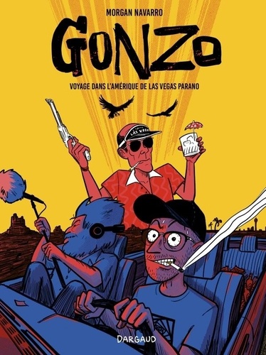 Gonzo. Voyage dans l'Amérique de Las Vegas Parano