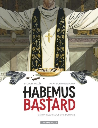 Habemus Bastard Tome 2 : Un coeur sous une soutane