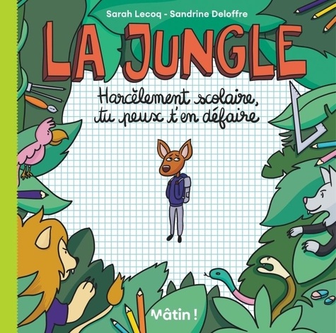 La Jungle. Harcèlement scolaire, tu peux t'en défaire