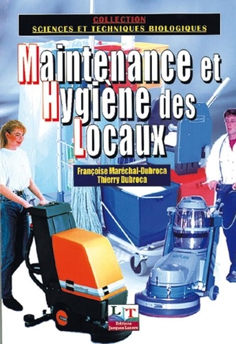 Maintenance et hygiène des locaux. Les techniques de la propreté