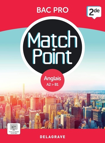 Anglais 2de Bac Pro A2-B1 Match Point. Edition 2023