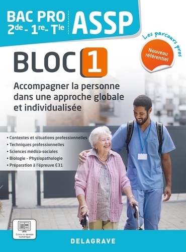 ASSP 2de-1re-Tle Bac Pro. Bloc 1, Accompagner la personne dans une approche globale et individualisée, Edition 2023