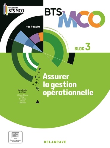 Assurer la gestion opérationnelle Bloc 3 BTS MCO 1e et 2e années. Edition 2024