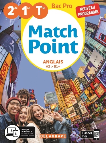 Anglais 2de/1re/Tle Bac Pro A2 > B1+ Match Point. Edition 2020