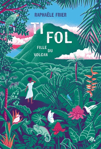 Ti Fol. Fille du volcan