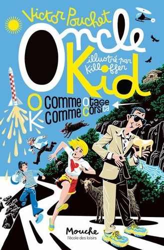 Oncle Kid : O comme Otage, K comme Corsica