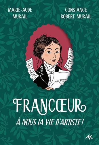 Francoeur Tome 1 : A nous la vie d'artiste !