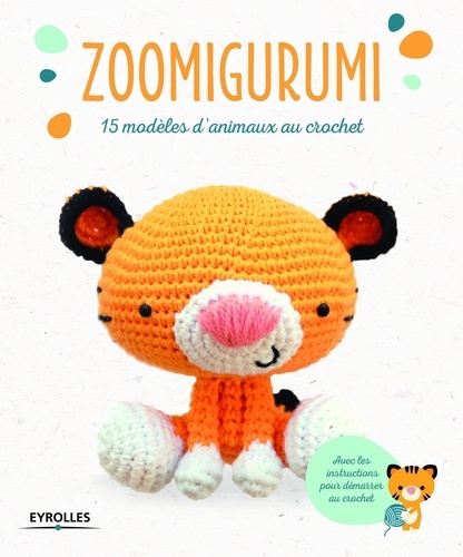 Zoomigurumi. 15 modèles d'animaux au crochet