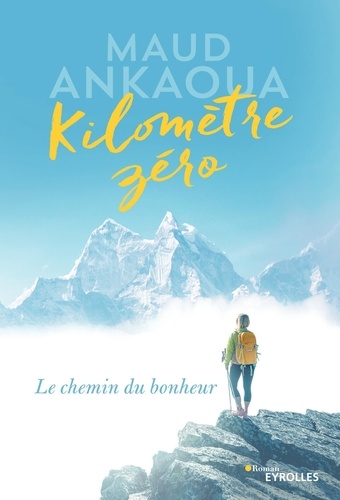 Kilomètre zéro. Le chemin du bonheur