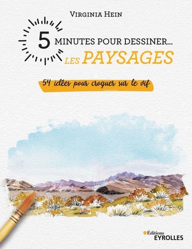 5 minutes pour dessiner... les paysages. 54 idées pour croquer sur le vif