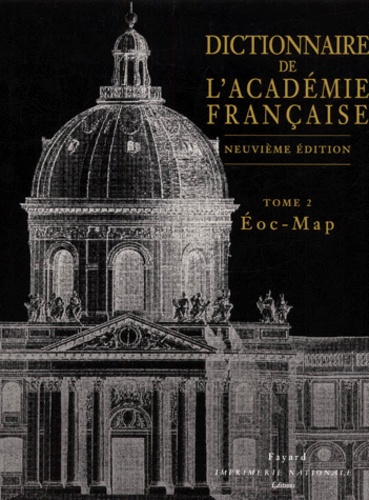 Dictionnaire de l'Académie française. Tome 2, Eoc-Map, 9ème édition