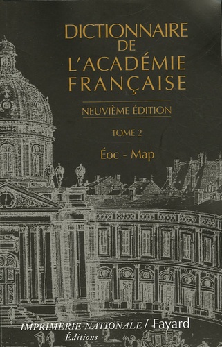 Dictionnaire de l'Académie française. Tome 2, Eoc - Map, 9e édition