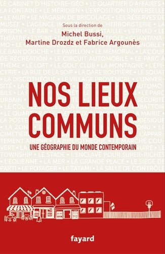 Nos lieux communs. Une géographie du monde contemporain