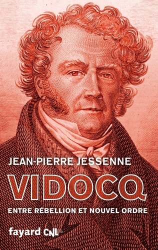 Vidocq. Entre rébellion et nouvel ordre