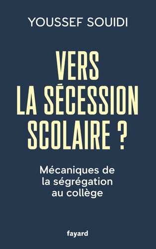 Vers la sécession scolaire ?. Mécaniques de la ségrégation au collège