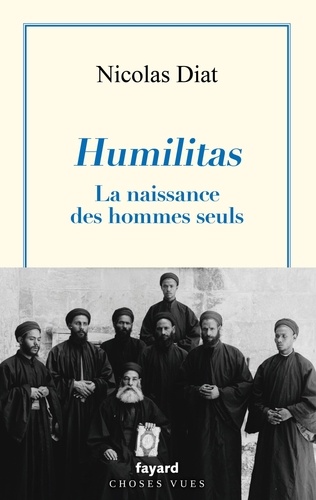 Humilitas. La naissance des hommes seuls