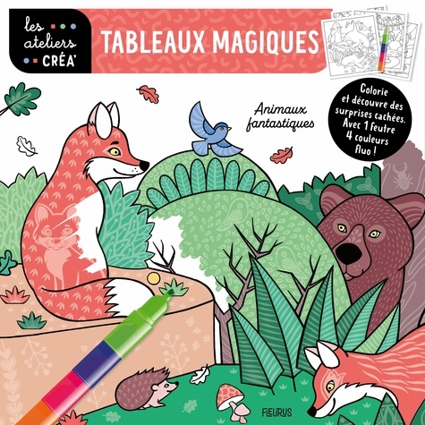 Tableaux magiques. Animaux fantastiques. Avec 10 tableaux et 1 feutre fluo 4 couleurs