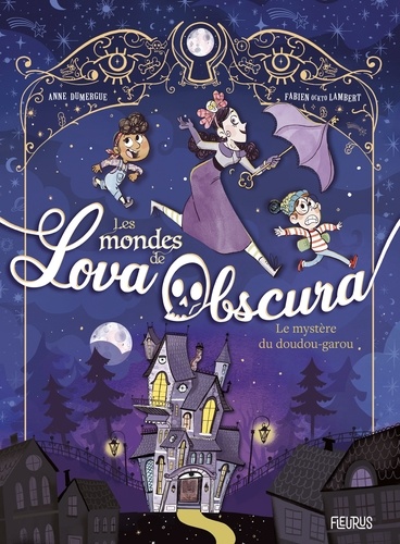 Les mondes de Lova Obscura. Le mystère du doudou-garou